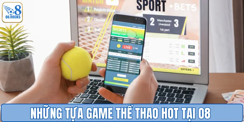 Những tựa game thể thao HOT tại O8