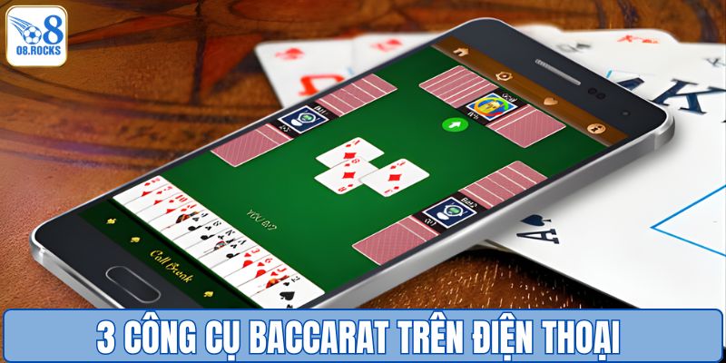 3 công cụ baccarat trên điện thoại được yêu thích