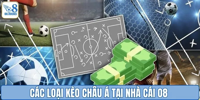 Các loại kèo châu Á tại nhà cái O8