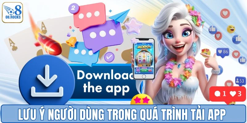 Lưu ý người chơi trong quá trình tải ứng dụng