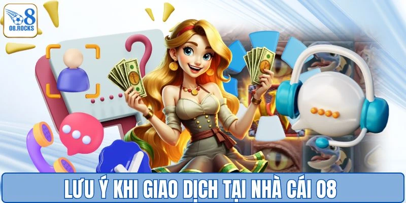 Những điều quan trọng cần lưu ý khi giao dịch